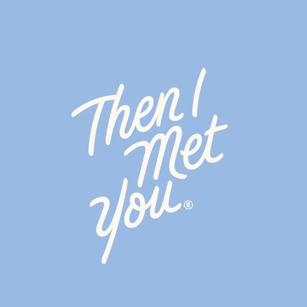 Then I Met You Logo